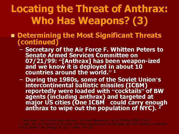 Locating the Threat of Anthrax: Who Has Weapons? (3) n Determining the Most Significant