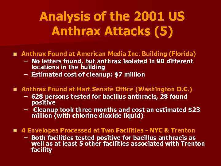 Analysis of the 2001 US Anthrax Attacks (5) n Anthrax Found at American Media