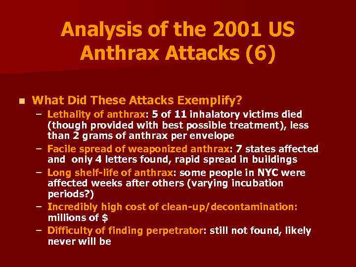 Analysis of the 2001 US Anthrax Attacks (6) n What Did These Attacks Exemplify?