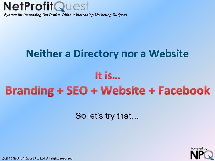 System for Increasing Net Profits Without Increasing Marketing Budgets Neither a Directory nor a
