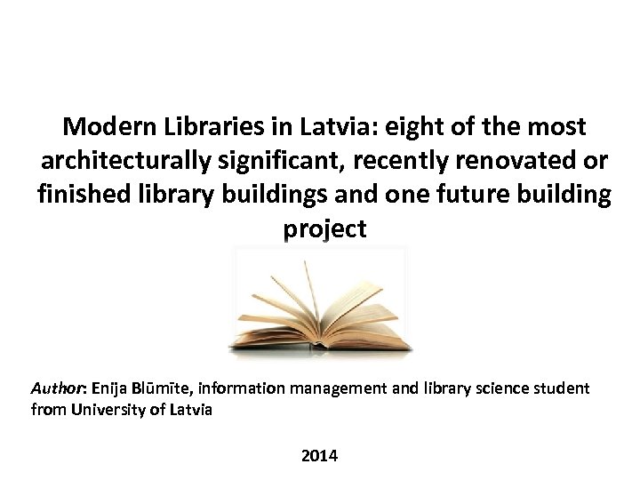 Modern Libraries in Latvia: eight of the most architecturally significant, recently renovated or finished