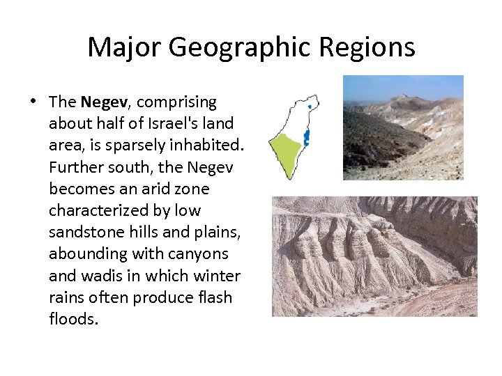 Major Geographic Regions • The Negev, comprising about half of Israel's land area, is