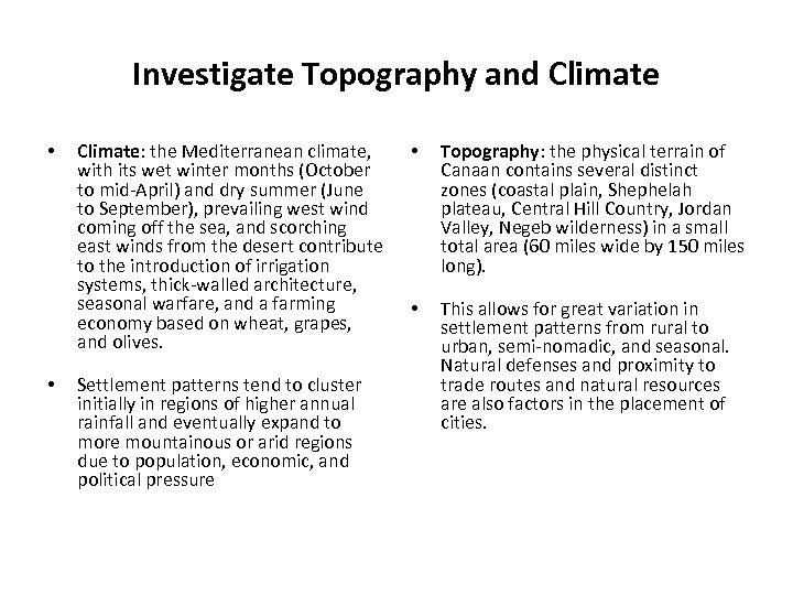 Investigate Topography and Climate • • Climate: the Mediterranean climate, with its wet winter