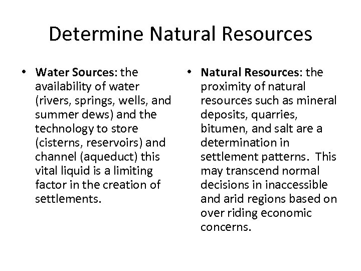Determine Natural Resources • Water Sources: the • Natural Resources: the availability of water
