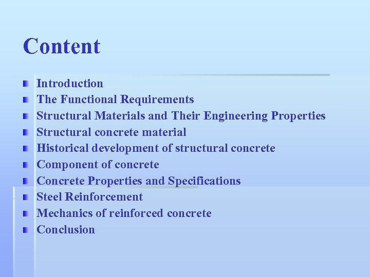 Content Introduction The Functional Requirements Structural Materials and Their Engineering Properties Structural concrete material