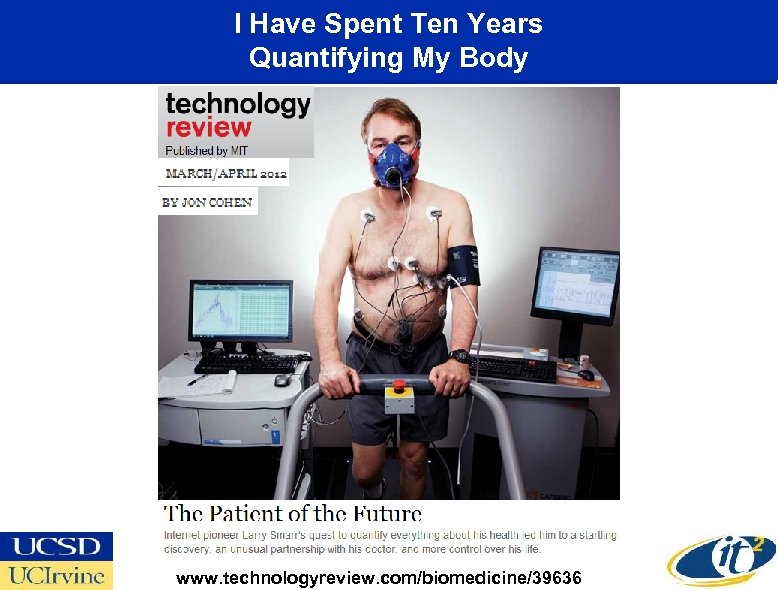 I Have Spent Ten Years Quantifying My Body www. technologyreview. com/biomedicine/39636 