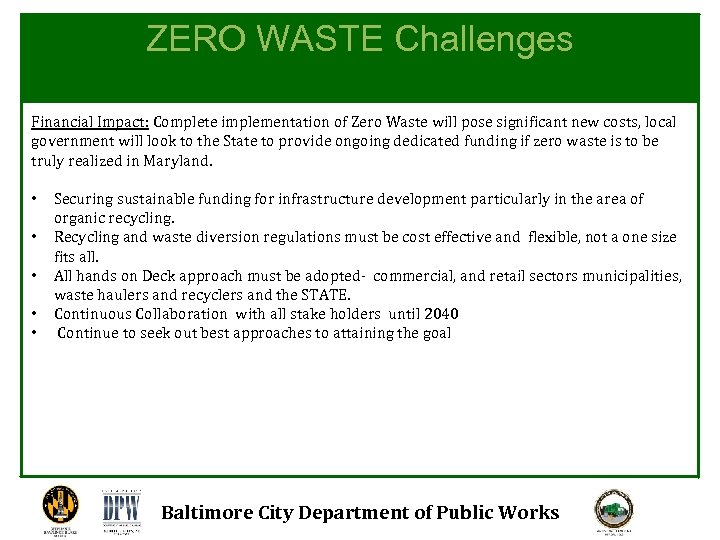 ZERO WASTE Challenges Financial Impact: Complete implementation of Zero Waste will pose significant new