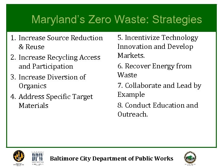 Maryland’s Zero Waste: Strategies 1. Increase Source Reduction & Reuse 2. Increase Recycling Access
