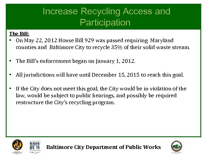 Increase Recycling Access and Participation The Bill: • On May 22, 2012 House Bill