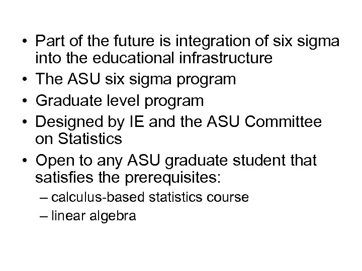  • Part of the future is integration of six sigma into the educational
