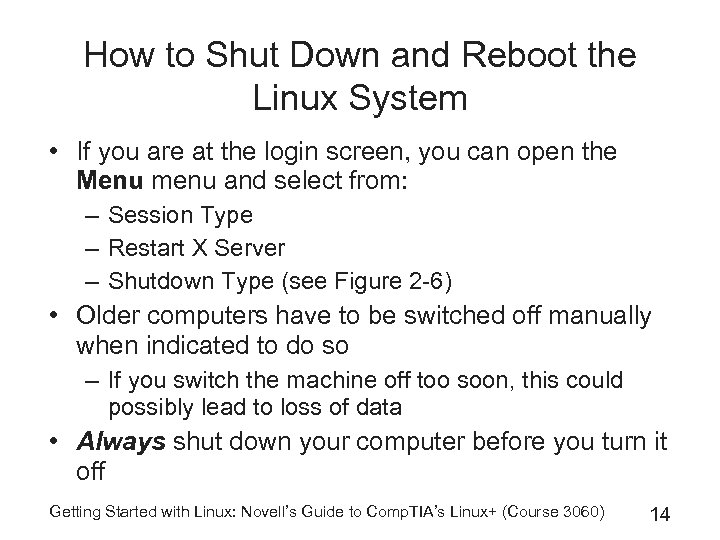 How to Shut Down and Reboot the Linux System • If you are at