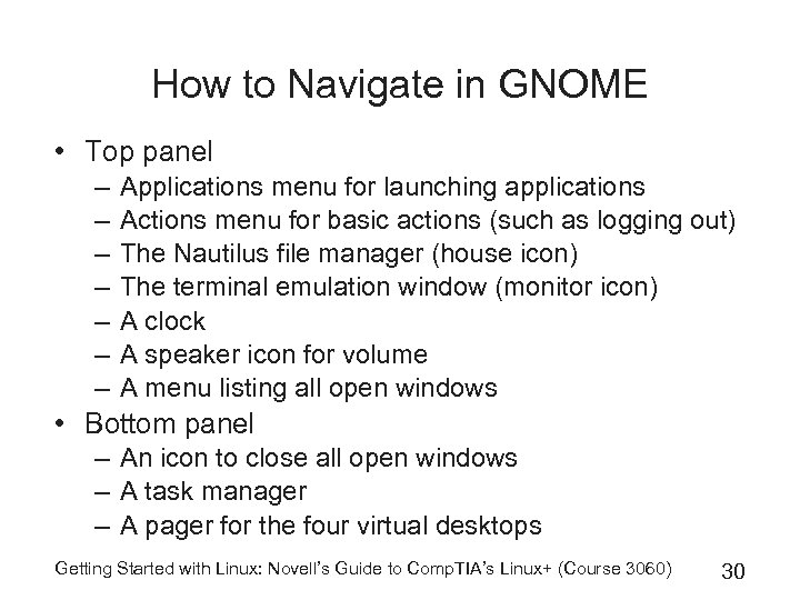 How to Navigate in GNOME • Top panel – – – – Applications menu