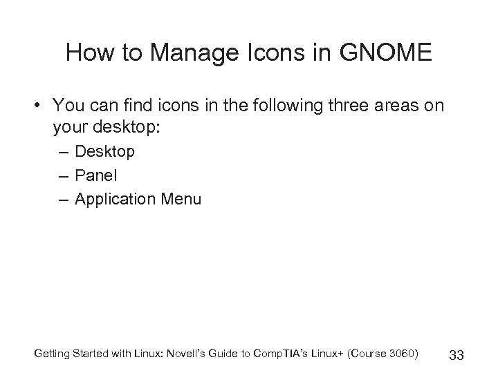 How to Manage Icons in GNOME • You can find icons in the following