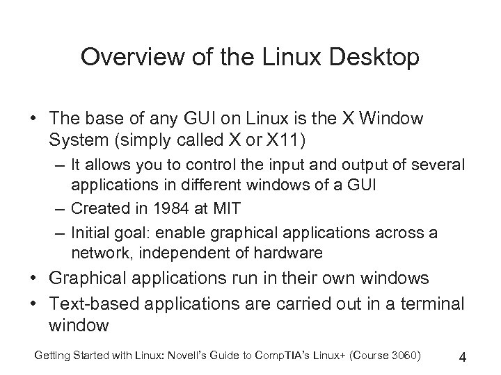 Overview of the Linux Desktop • The base of any GUI on Linux is