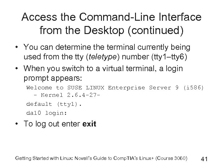 Access the Command-Line Interface from the Desktop (continued) • You can determine the terminal