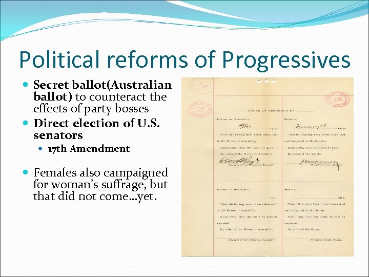 Political reforms of Progressives Secret ballot(Australian ballot) to counteract the effects of party bosses