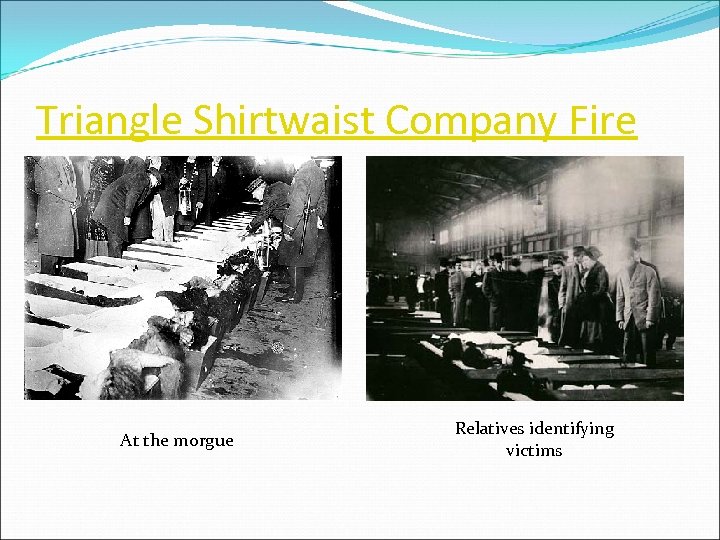 Triangle Shirtwaist Company Fire At the morgue Relatives identifying victims 