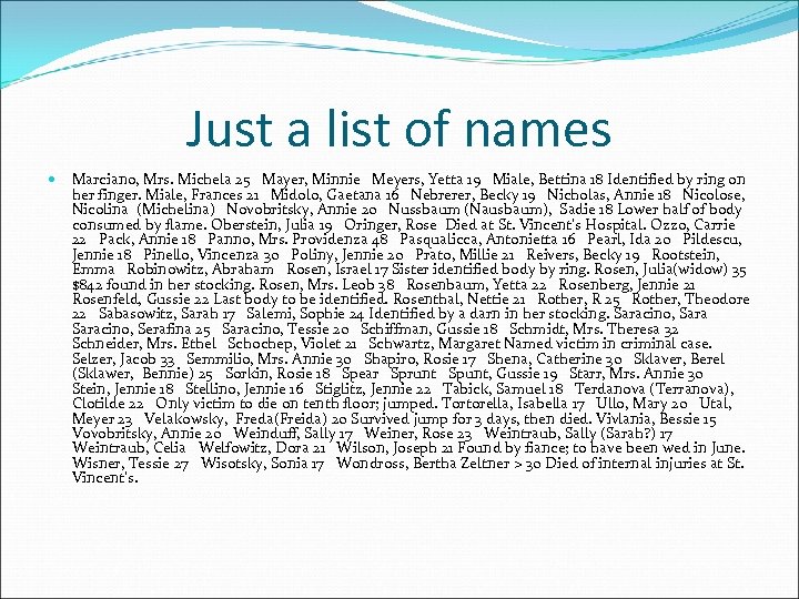 Just a list of names Marciano, Mrs. Michela 25 Mayer, Minnie Meyers, Yetta 19