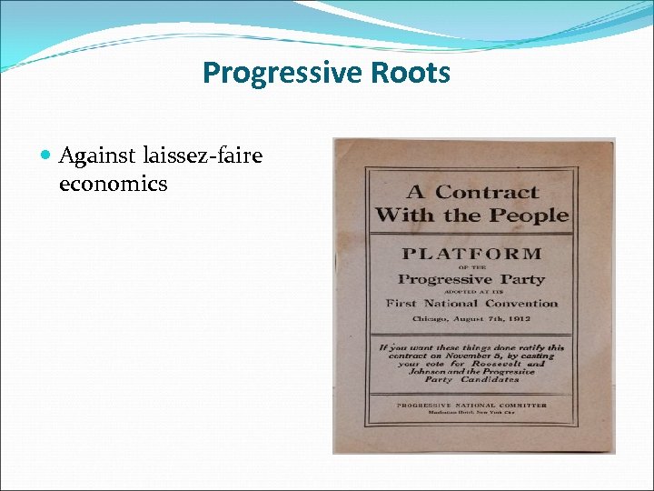 Progressive Roots Against laissez-faire economics 