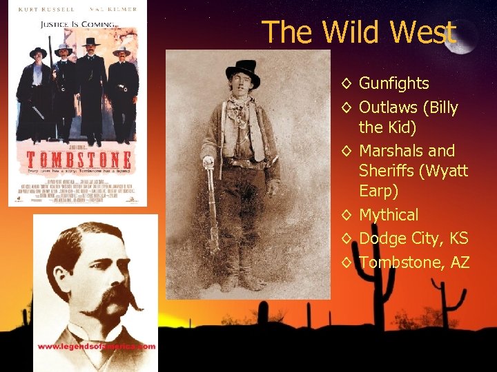 The Wild West ◊ Gunfights ◊ Outlaws (Billy the Kid) ◊ Marshals and Sheriffs