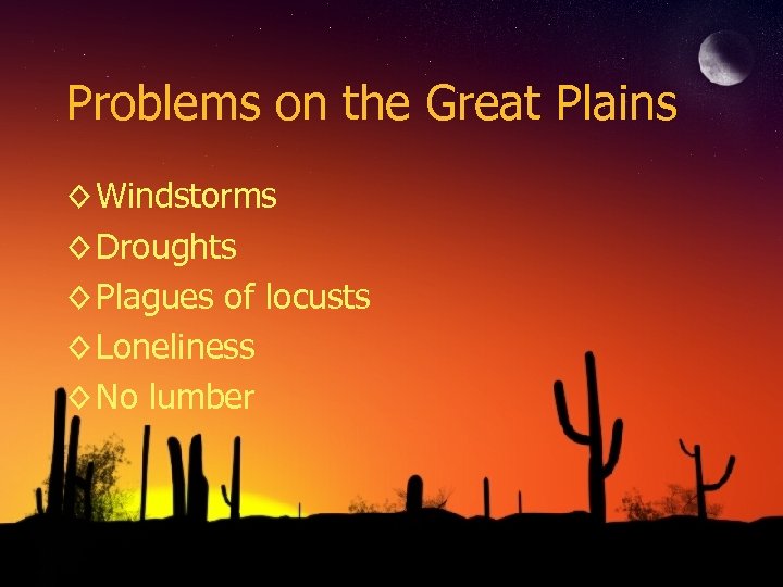 Problems on the Great Plains ◊ Windstorms ◊ Droughts ◊ Plagues of locusts ◊