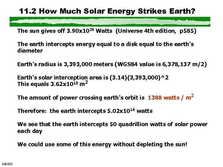 11. 2 How Much Solar Energy Strikes Earth? The sun gives off 3. 90