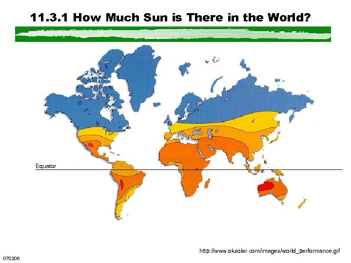 11. 3. 1 How Much Sun is There in the World? Equator http: //www.