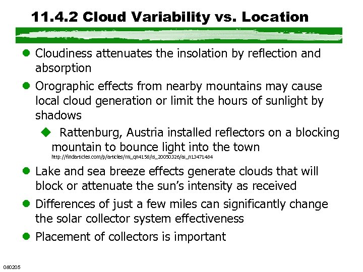 11. 4. 2 Cloud Variability vs. Location l Cloudiness attenuates the insolation by reflection