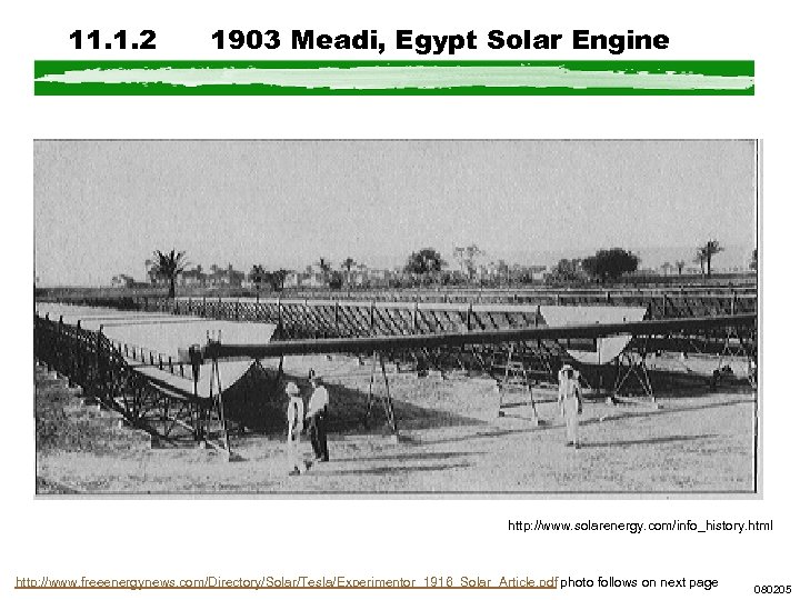 11. 1. 2 1903 Meadi, Egypt Solar Engine http: //www. solarenergy. com/info_history. html http: