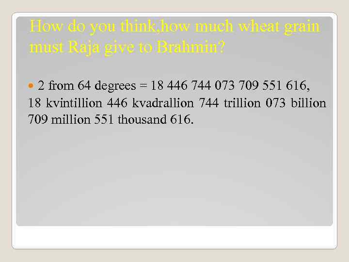 How do you think, how much wheat grain must Raja give to Brahmin? 2