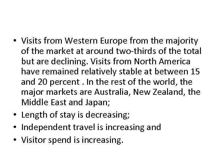  • Visits from Western Europe from the majority of the market at around