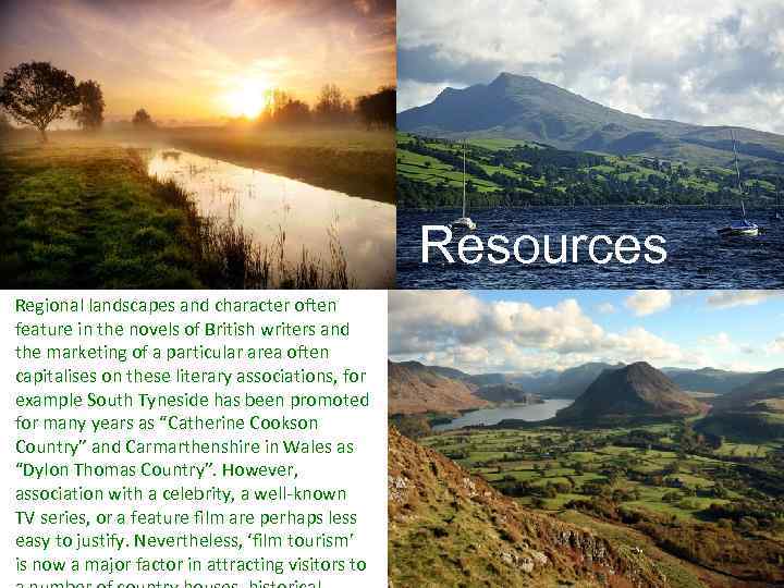 Resources Regional landscapes and character often feature in the novels of British writers and