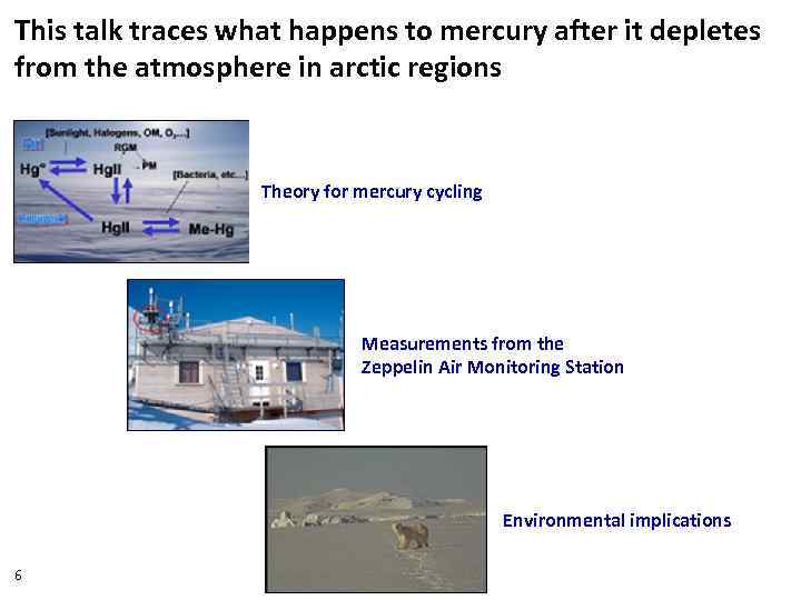 This talk traces what happens to mercury after it depletes from the atmosphere in