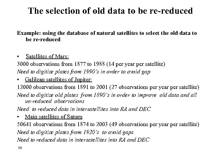 The selection of old data to be re-reduced Example: using the database of natural