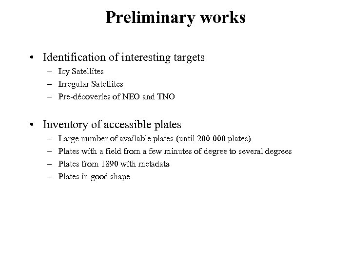 Preliminary works • Identification of interesting targets – Icy Satellites – Irregular Satellites –