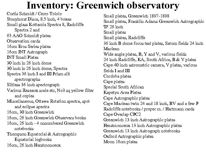 Inventory: Greenwich observatory Curtis Schmidt / Cerro Tololo Stonyhurst Discs, 8. 5 inch, 4