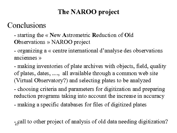 The NAROO project Conclusions - starting the « New Astrometric Reduction of Old Observations