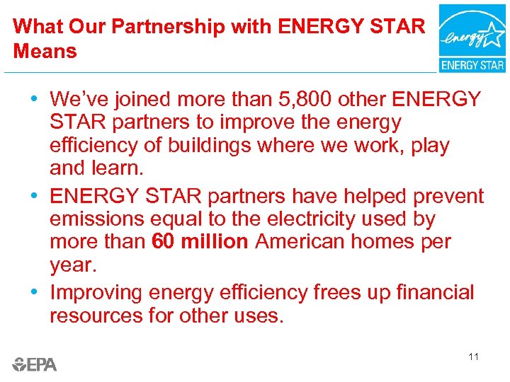 What Our Partnership with ENERGY STAR Means • We’ve joined more than 5, 800