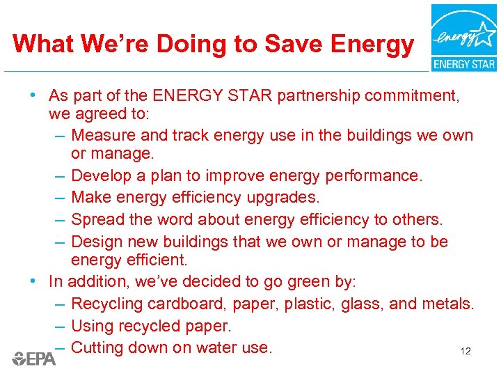 What We’re Doing to Save Energy • As part of the ENERGY STAR partnership