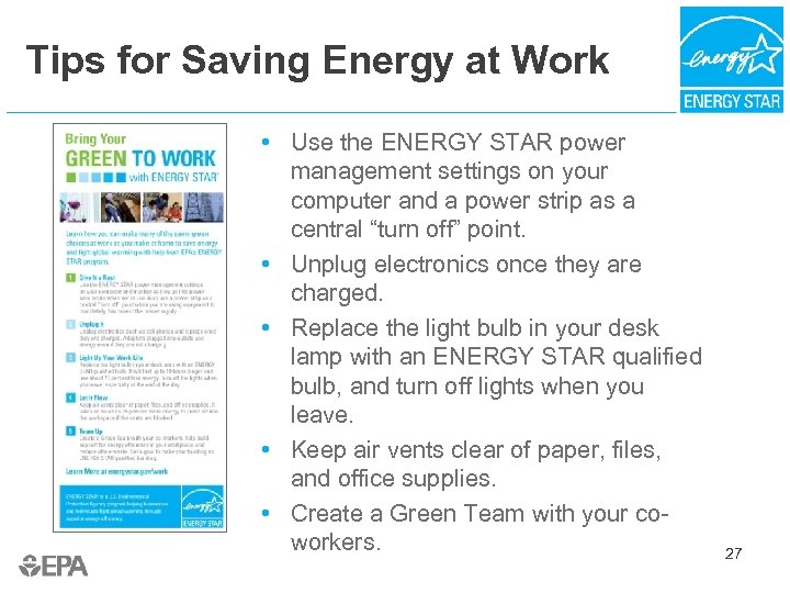 Tips for Saving Energy at Work • Use the ENERGY STAR power management settings