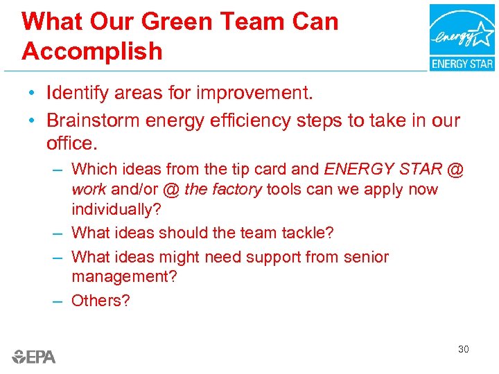 What Our Green Team Can Accomplish • Identify areas for improvement. • Brainstorm energy