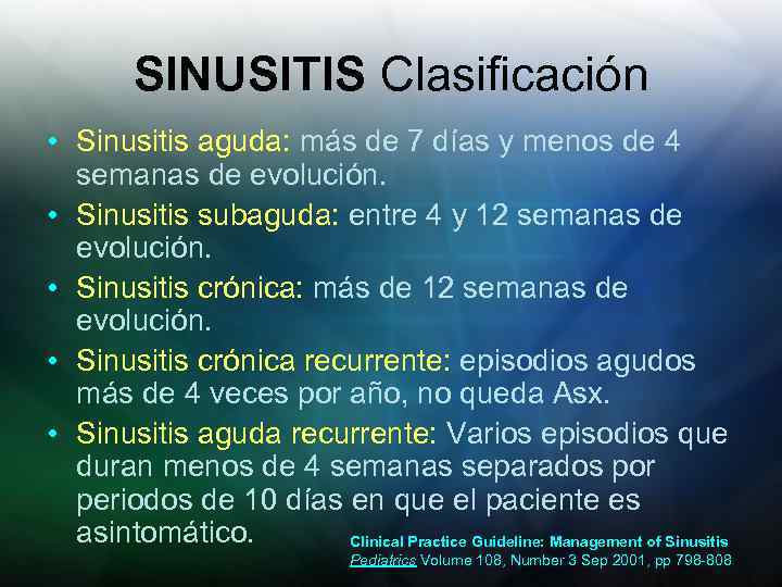 SINUSITIS Clasificación • Sinusitis aguda: más de 7 días y menos de 4 semanas