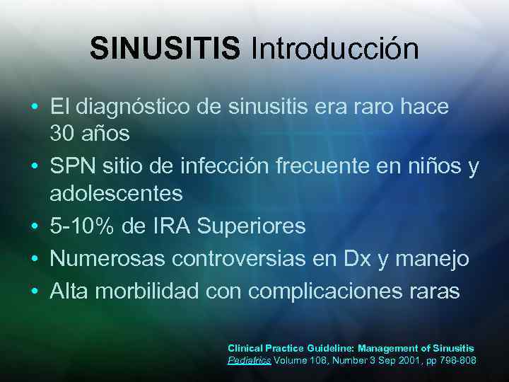 SINUSITIS Introducción • El diagnóstico de sinusitis era raro hace 30 años • SPN