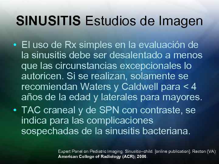 SINUSITIS Estudios de Imagen • El uso de Rx simples en la evaluación de