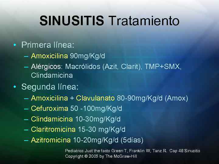 SINUSITIS Tratamiento • Primera línea: – Amoxicilina 90 mg/Kg/d – Alérgicos: Macrólidos (Azit, Clarit),