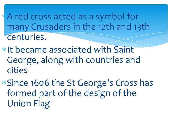  A red cross acted as a symbol for many Crusaders in the 12