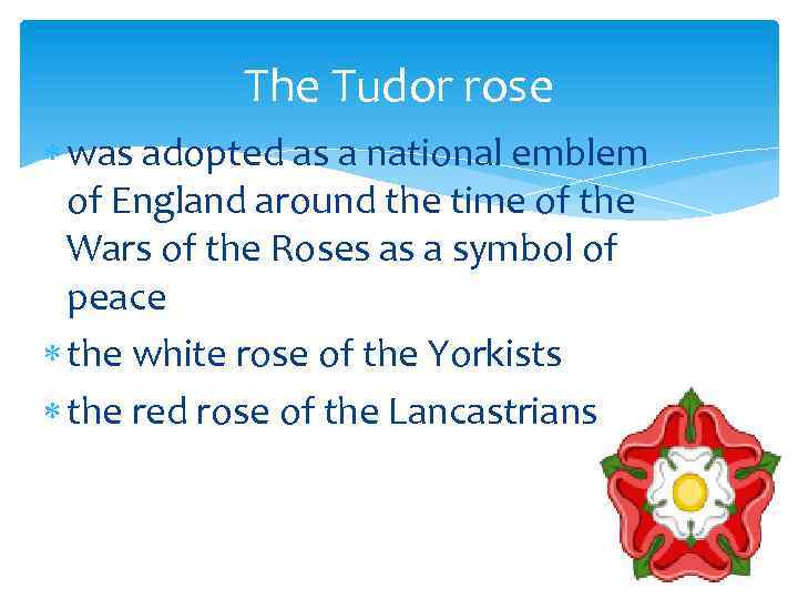 The Tudor rose was adopted as a national emblem of England around the time