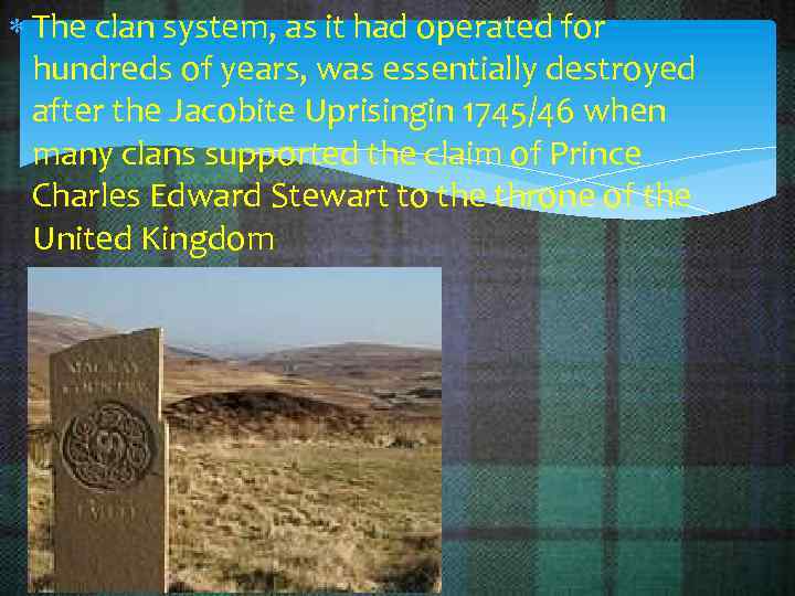  The clan system, as it had operated for hundreds of years, was essentially
