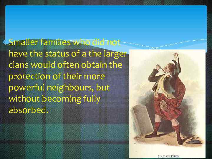  Smaller families who did not have the status of a the larger clans