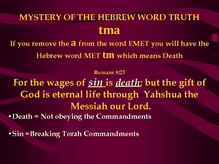 MYSTERY OF THE HEBREW WORD TRUTH tma If you remove the a from the